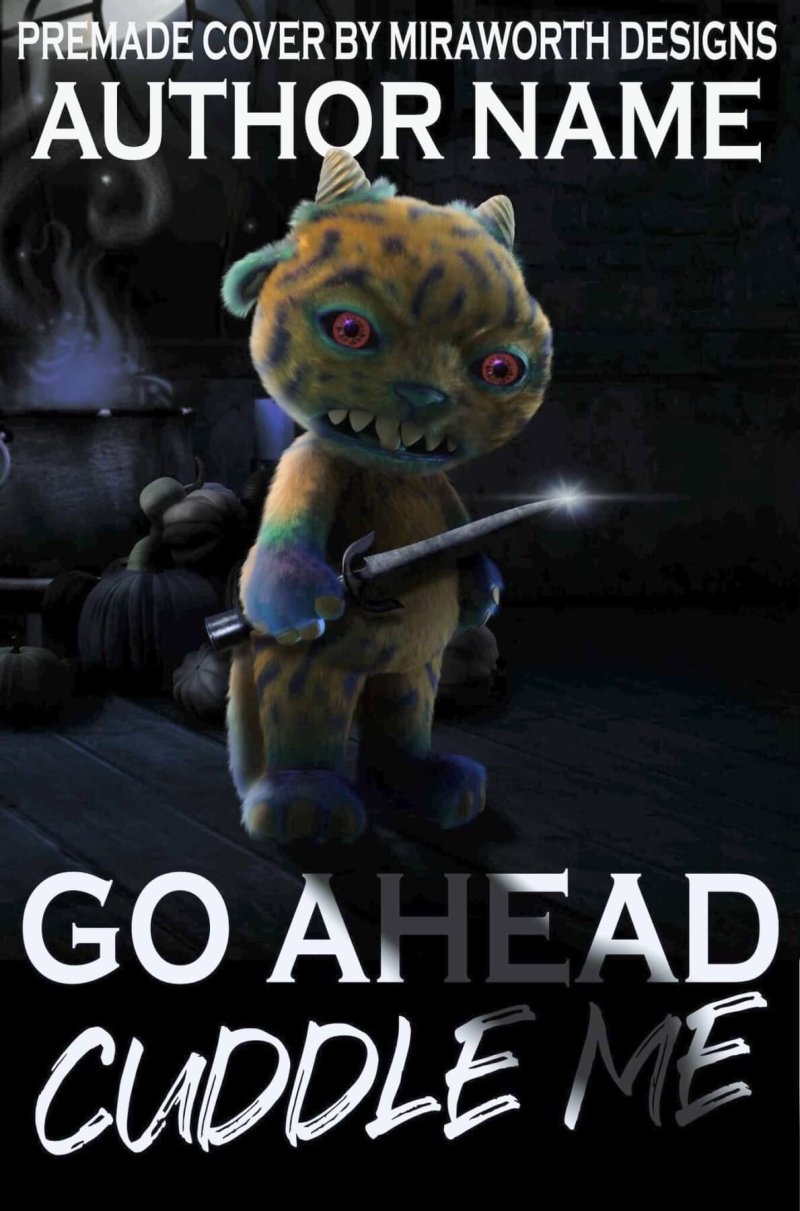 Go Ahead, Cuddle Me!
