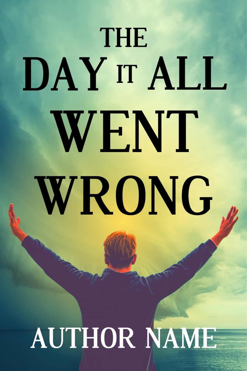 The Day It All Went Wrong